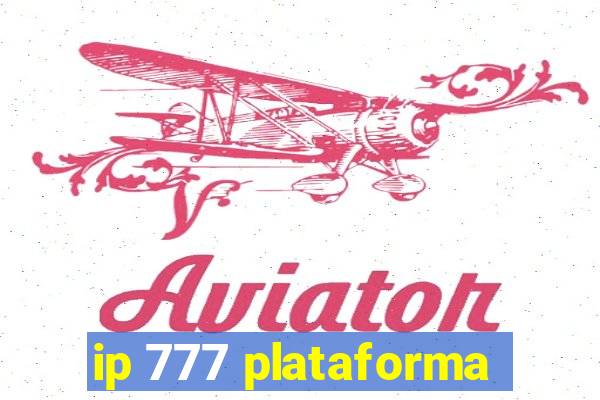 ip 777 plataforma